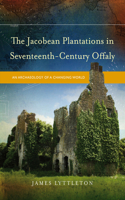 Jacobean Plantations in Seventeenth-Century Offaly