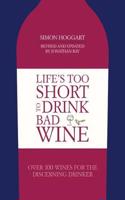 Life's Too Short to Drink Bad Wine