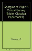 Georgics of Virgil: A Critical Survey (Bristol Classical Paperbacks)