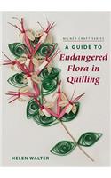 Guide to Endangered Flora in Quilling