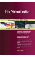 File Virtualization A Complete Guide - 2020 Edition