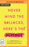 Never Mind the B#ll*cks, Here's the Science