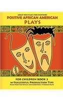 Positive African American Plays for Children Book 2