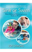 Sink or Swim - Water Safety and Swimming Lessons Guide for Parents