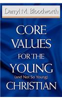 Core Values for the Young (and Not So Young) Christian