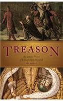 Treason: A Catholic Novel of Elizabethan England