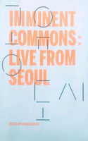 Imminent Commons: Live from Seoul