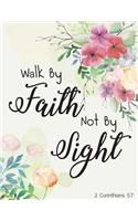 2 Corinthians 5: 7-Walk By Faith Not By Sight: Pink floral watercolor, Composition Book, Journal, 8.5 x 11 inch 110 page, Wide Ruled