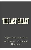 The Last Galley: Impressions and Tales