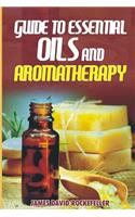 Guide to Essential Oils and Aromatherapy