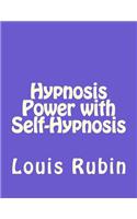 Hypnosis Power with Self-Hypnosis