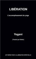 LIBÉRATION - L'accomplissement du yoga