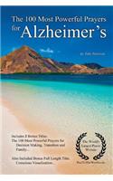 Prayer the 100 Most Powerful Prayers for Alzheimer's - With 3 Bonus Books to Pray for Decision Making, Transition & Family