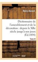 Dictionnaire de l'Ameublement Et de la Décoration.Tome III, I-O