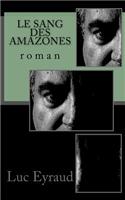 Le Sang Des Amazones: Roman