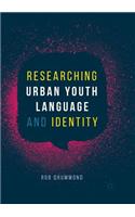 Researching Urban Youth Language and Identity