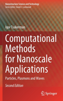 Computational Methods for Nanoscale Applications: Particles, Plasmons and Waves