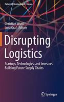 Disrupting Logistics