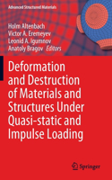 Deformation and Destruction of Materials and Structures Under Quasi-static and Impulse Loading