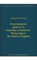 From Cardano's Great Art to Lagrange's Reflections: