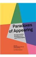 Paradoxes of Appearing: Essays on Art, Architecture and Philosophy