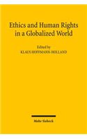 Ethics and Human Rights in a Globalized World