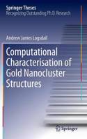 Computational Characterisation of Gold Nanocluster Structures