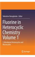 Fluorine in Heterocyclic Chemistry Volume 1