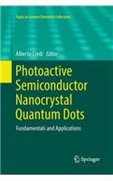 Photoactive Semiconductor Nanocrystal Quantum Dots: Fundamentals and Applications