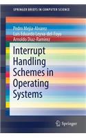 Interrupt Handling Schemes in Operating Systems