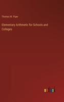 Elementary Arithmetic for Schools and Colleges