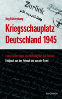 Kriegsschauplatz Deutschland 1945