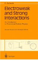 Electroweak and Strong Interactions: An Introduction to Theoretical Particle Physics