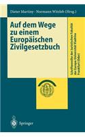 Auf Dem Wege Zu Einem Europäischen Zivilgesetzbuch