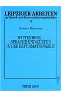 Wittenberg - Sprache Und Kultur in Der Reformationszeit