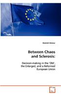 Between Chaos and Sclerosis