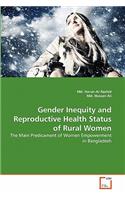 Gender Inequity and Reproductive Health Status of Rural Women