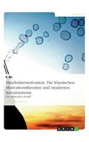 Mitarbeitermotivation: Die klassischen Motivationstheorien und modernen Anreizsysteme: The Motivation of Staff(German)