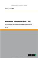 Professional Programmer Series: C/C++: Einführung in die objektorientierte Programmierung