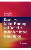 Repetitive Motion Planning and Control of Redundant Robot Manipulators