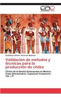 Validacion de Metodos y Tecnicas Para La Produccion de Chiles