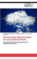 Ecuaciones Diferenciales En Un Contexto Fisico