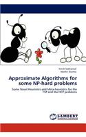 Approximate Algorithms for some NP-hard problems