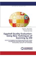 Eggshell Quality Evaluation- Using New Techniques of Scanning by Em