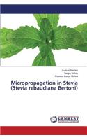 Micropropagation in Stevia (Stevia rebaudiana Bertoni)