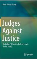 Judges Against Justice