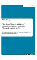 "The Times They Are A-Changin'". Musikalischer Protest gegen den Vietnamkrieg in den USA