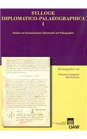 Sylloge Diplomatico-Palaeographica I: Studien Zur Byzantinischen Diplomatik Und Palaographie(Denkschriften Der Phil.-Hist. Klasse)