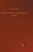 History of the Rise of the Huguenots