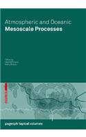 Atmospheric and Oceanic Mesoscale Processes